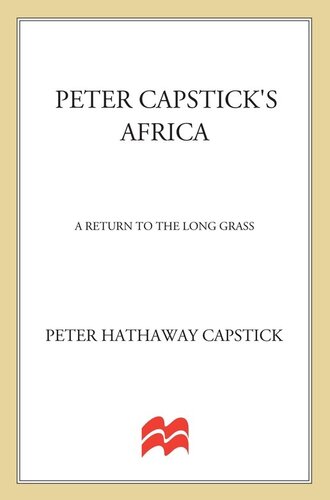 Peter Capstick's Africa: A Return To The Long Grass