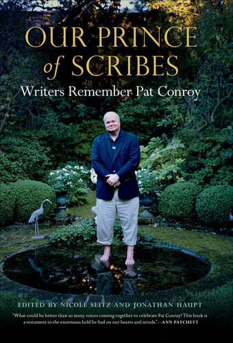 Our Prince of Scribes: Writers Remember Pat Conroy