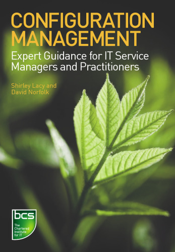 Configuration Management: Expert Guidance for IT Service Managers and Practitioners