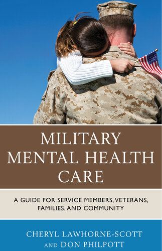 Military Mental Health Care: A Guide for Service Members, Veterans, Families, and Community