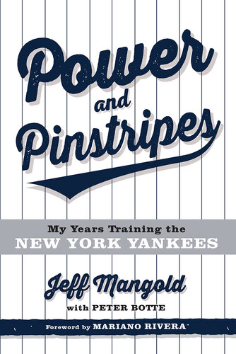 Power and Pinstripes: My Years Training the New York Yankees