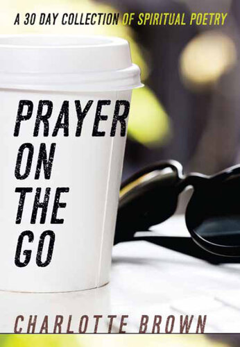 Prayer on the Go: A 30 Day Collection of Spiritual Poetry