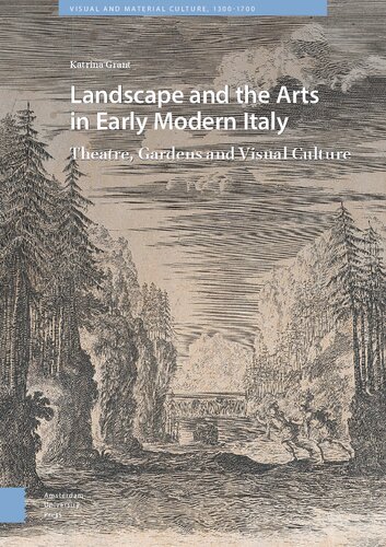 Landscape and the Arts in Early Modern Italy: Theatre, Gardens and Visual Culture