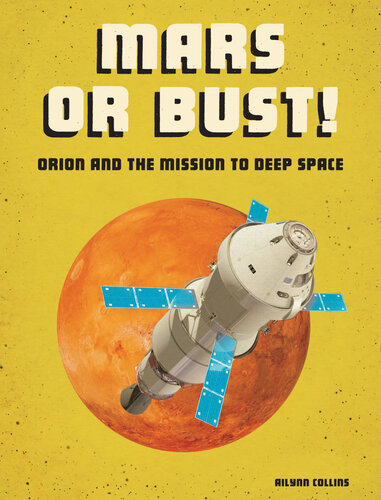 Mars or Bust!: Orion and the Mission to Deep Space