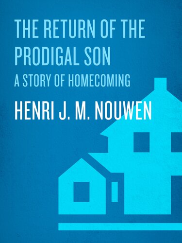 The Return of the Prodigal Son: A Story of Homecoming