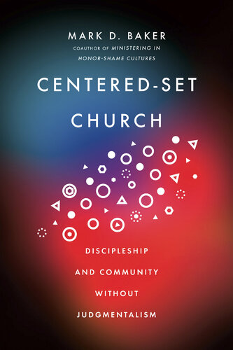 Centered-Set Church: Discipleship and Community Without Judgmentalism