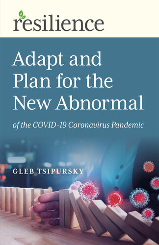 Resilience: Adapt and Plan for the New Abnormal of the Covid-19 Coronavirus Pandemic