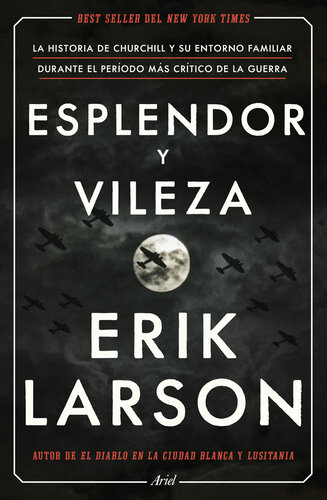 Esplendor y vileza: La historia de Churchill y su entorno familiar durante el período más crítico de la guerra