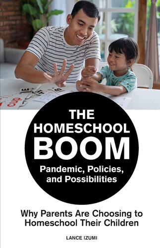 The Homeschool Boom: Pandemic, Policies, and Possibilities- Why Parents Are Choosing to Homeschool Their Children