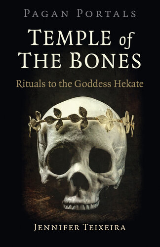 Pagan Portals--Temple of the Bones: Rituals to the Goddess Hekate