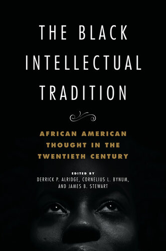 The Black Intellectual Tradition: African American Thought in the Twentieth Century