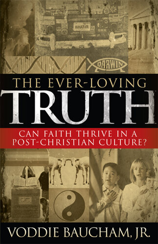 The Ever-Loving Truth: Can Faith Thrive in a Post-Christian Culture?