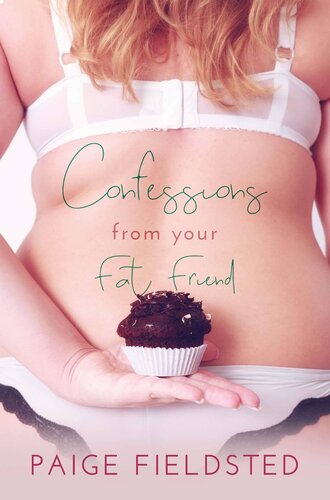 Confessions From Your Fat Friend