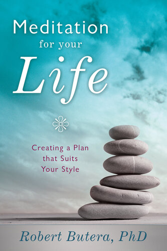 Meditation for Your Life: Creating a Plan That Suits Your Style