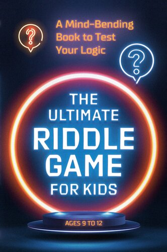 The Ultimate Riddle Game for Kids: A Mind-Bending Book to Test Your Logic