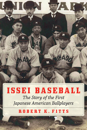 Issei Baseball: The Story of the First Japanese American Ballplayers