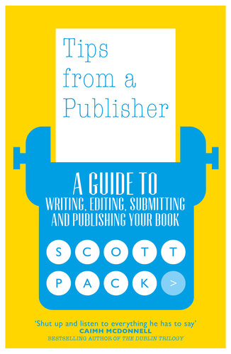 Tips from a Publisher: A Guide to Writing, Editing, Submitting and Publishing Your Book