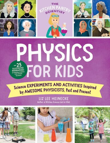 : Physics for Kids: Science Experiments and Activities Inspired by Awesome Physicists, Past and Present