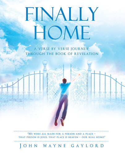 Finally Home: A Verse by Verse Journey Through the Book of Revelation