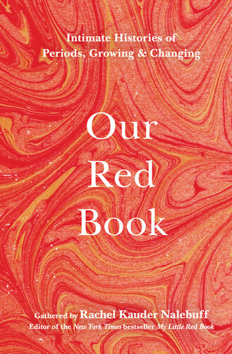 Our Red Book: Intimate Histories of Periods, Growing & Changing