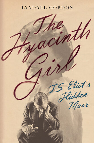 The Hyacinth Girl: T.S. Eliot's Hidden Muse