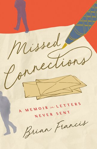 Missed Connections: A Memoir in Letters Never Sent