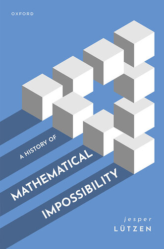 A History of Mathematical Impossibility