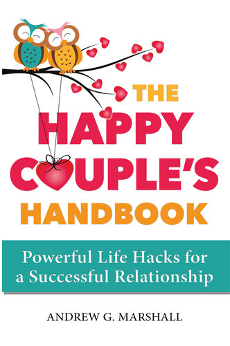 The Happy Couple's Handbook: Powerful Life Hacks for a Successful Relationship