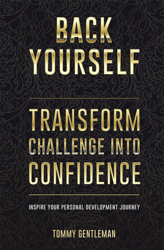 Back Yourself: Transform Challenge into Confidence