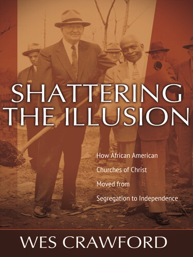 Shattering the Illusion: How African American Churches of Christ Moved from Segregation to Independence