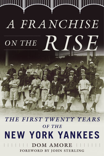 A Franchise on the Rise: The First Twenty Years of the New York Yankees