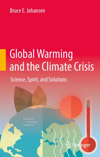 Global Warming and the Climate Crisis: Science, Spirit, and Solutions