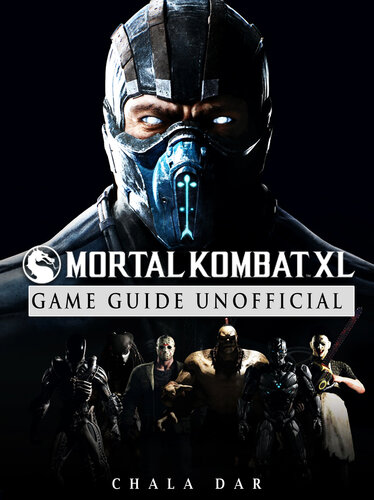 Mortal Kombat XL Game Guide Unofficial