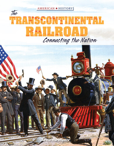 The Transcontinental Railroad: Connecting the Nation