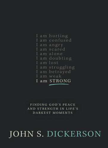 I Am Strong: Finding God's Peace and Strength in Life's Darkest Moments