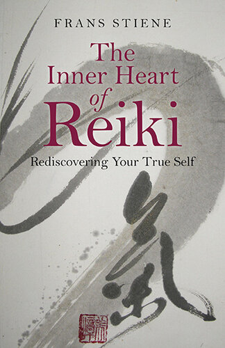 The Inner Heart of Reiki: Rediscovering Your True Self