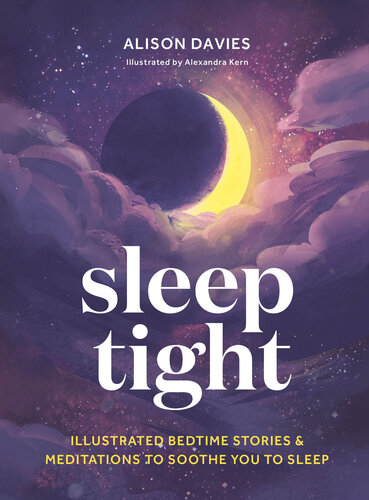 Sleep Tight: Illustrated Bedtime Stories & Meditations to Soothe You to Sleep