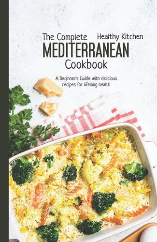 The Complete Mediterranean Cookbook: a Beginner's Guide with Delicious Recipes for a Lifelong Health: Mediterranean Diet, #10