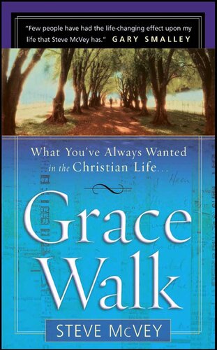 Grace Walk: What You've Always Wanted in the Christian Life