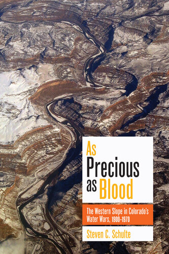 As Precious as Blood: The Western Slope in Colorado's Water Wars, 1900-1970