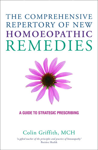 The Comprehensive Repertory for the New Homeopathic Remedies: A Guide to Strategic Prescribing