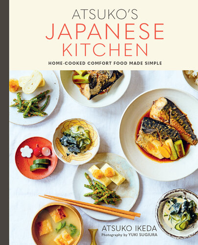 Atsuko's Japanese Kitchen: Home-cooked comfort food made simple