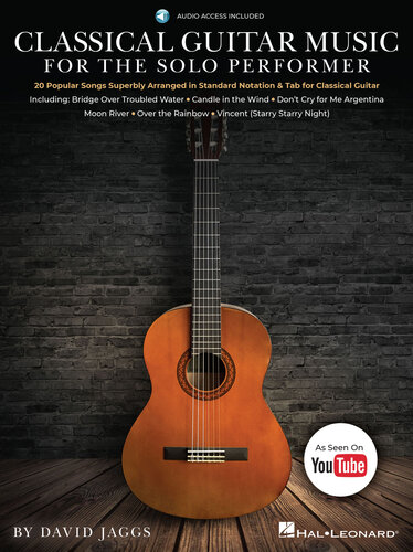 Classical Guitar Music for the Solo Performer: 20 Popular Songs Superbly Arranged in Standard Notation and Tab