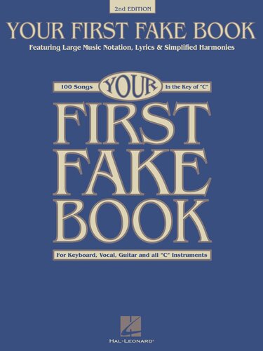 Your First Fake Book: Featuring Large Music Notation, Lyrics, & Simplified Harmonies C Edition