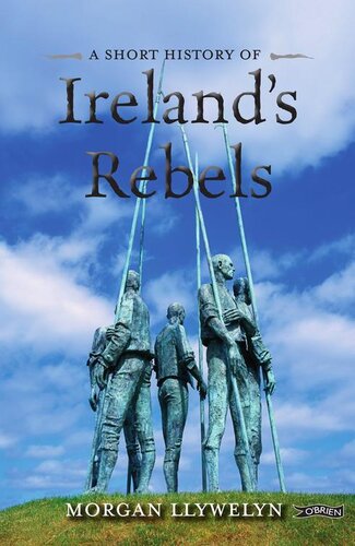 A Short History of Ireland's Rebels