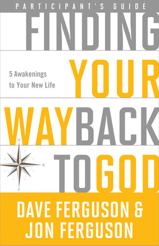 Finding Your Way Back to God Participant's Guide: Five Awakenings to Your New Life