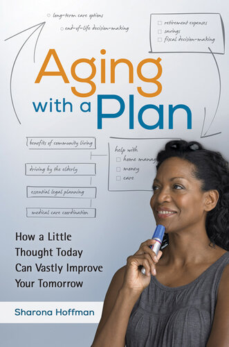 Aging With a Plan: How a Little Thought Today Can Vastly Improve Your Tomorrow