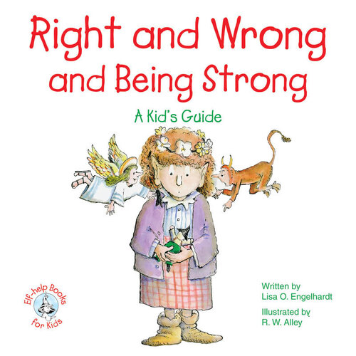 Right and Wrong and Being Strong: A Kid's Guide