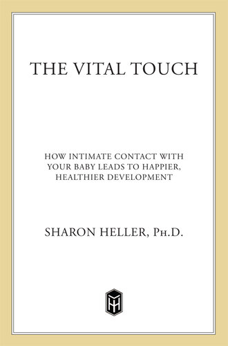 The Vital Touch: How Intimate Contact With Your Baby Leads To Happier, Healthier Development