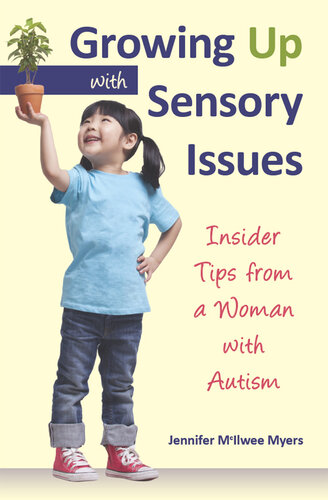 Growing Up with Sensory Issues: Insider Tips from a Woman with Autism